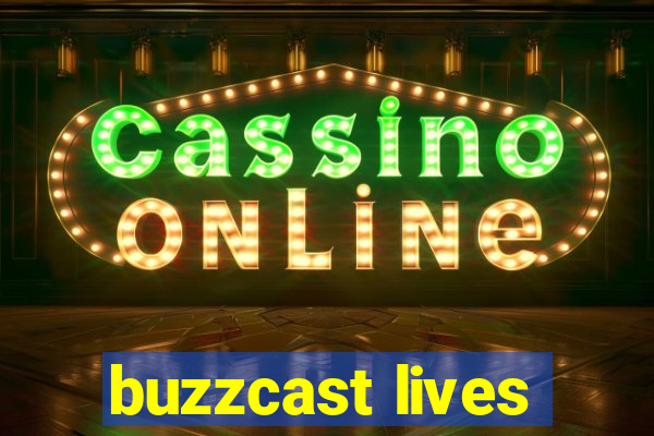 buzzcast lives